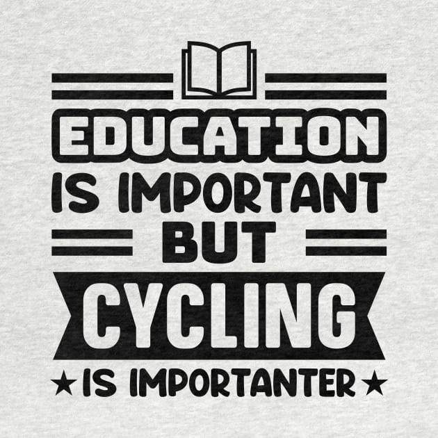 Education is important, but cycling is importanter by colorsplash